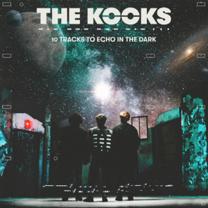 KOOKS _ 10 Tracks to echo in the Dark