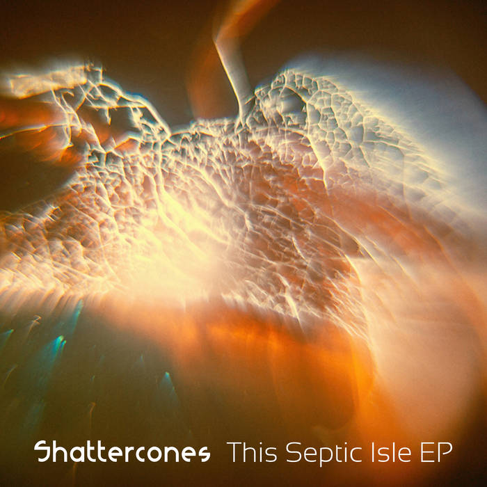 Shattercones _ This Septic Isle EP