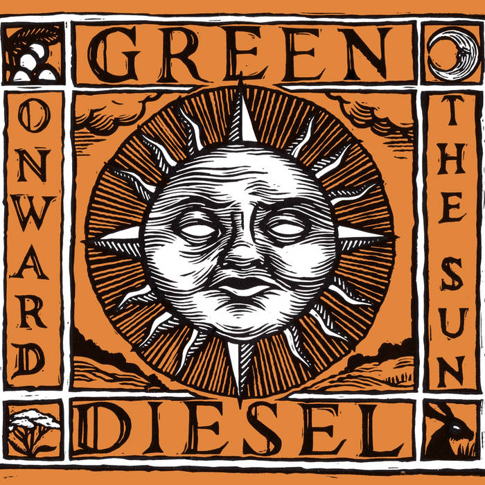 GREEN DIESEL _ Onwards The Sun